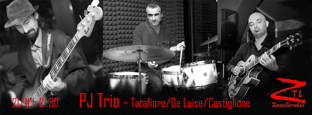 Scopri di più sull'articolo 21/11/2015 – PJTrio – Tatafiore/De Luise/Castiglione