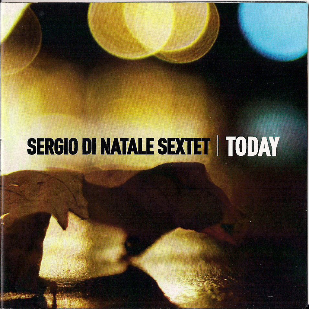 09/03/2013 – Sergio Di Natale Quintet presenta “Today”